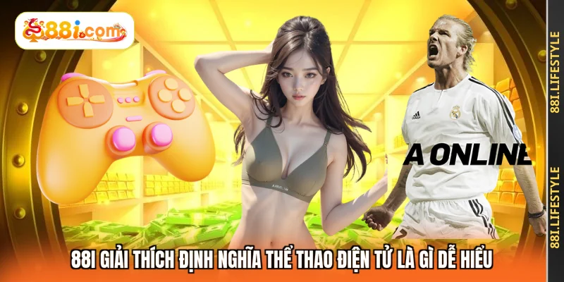88I giải thích định nghĩa thể thao điện tử là gì dễ hiểu