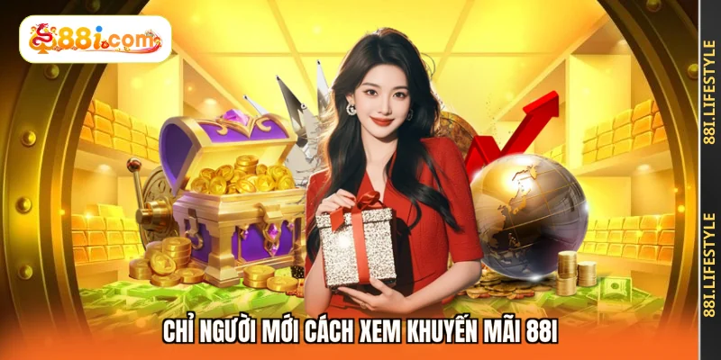 Chỉ người mới cách xem khuyến mãi 88I