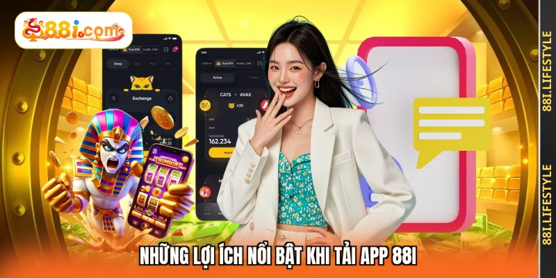 Những lợi ích nổi bật khi tải app 88I