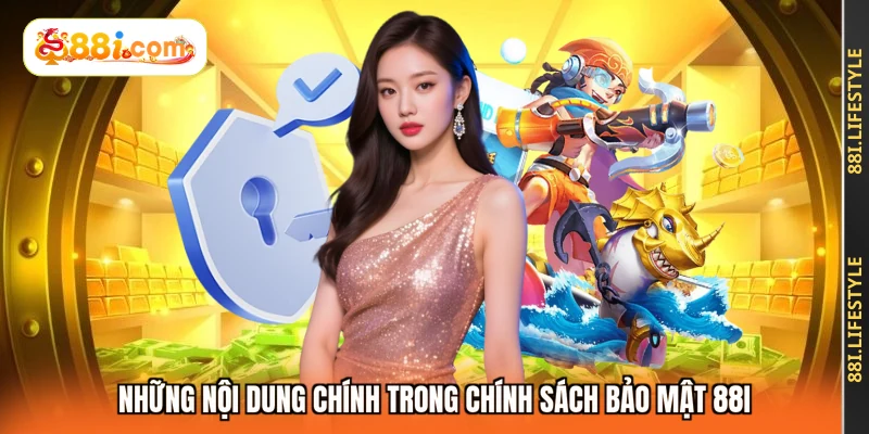 Những nội dung chính trong chính sách bảo mật 88I