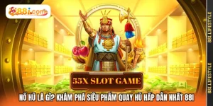 Nổ Hũ Là Gì? Khám Phá Siêu Phẩm Quay Hũ Hấp Dẫn Nhất 88I