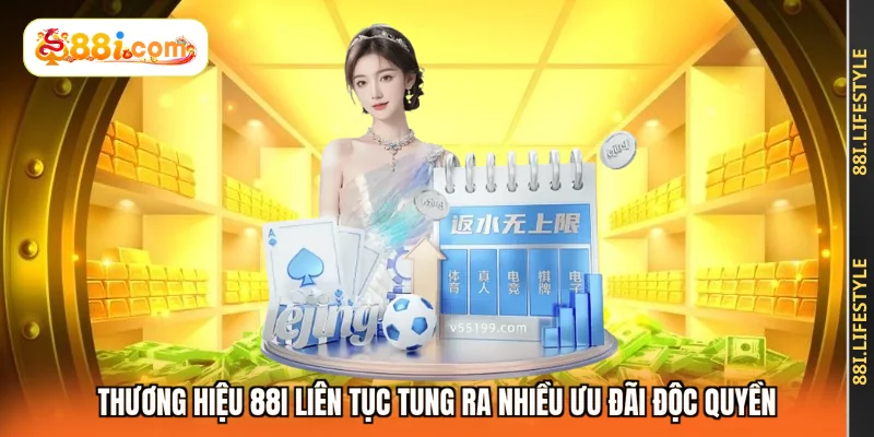 Thương hiệu 88I liên tục tung ra nhiều ưu đãi độc quyền